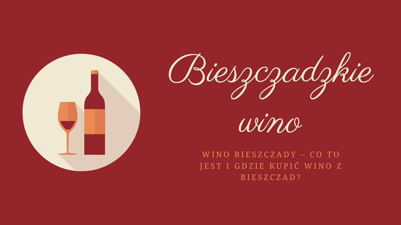 Wino Bieszczady