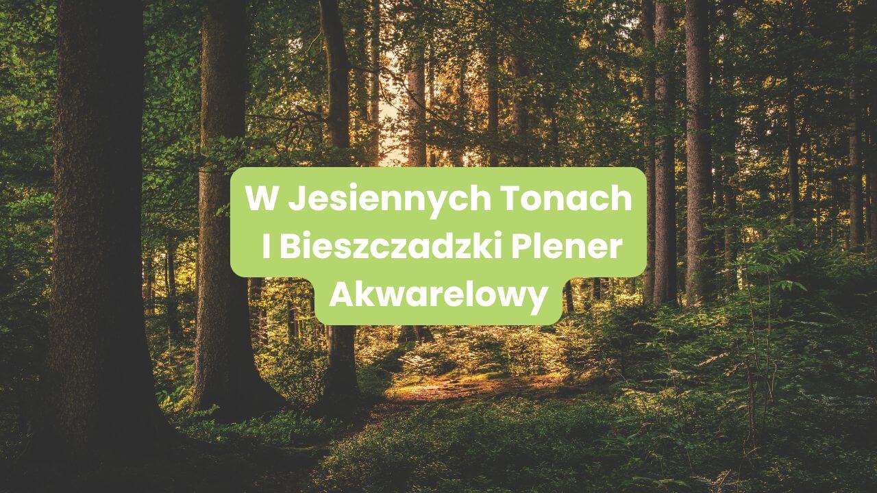 I Bieszczadzki Plener Akwarelowy Lutowiska 2024